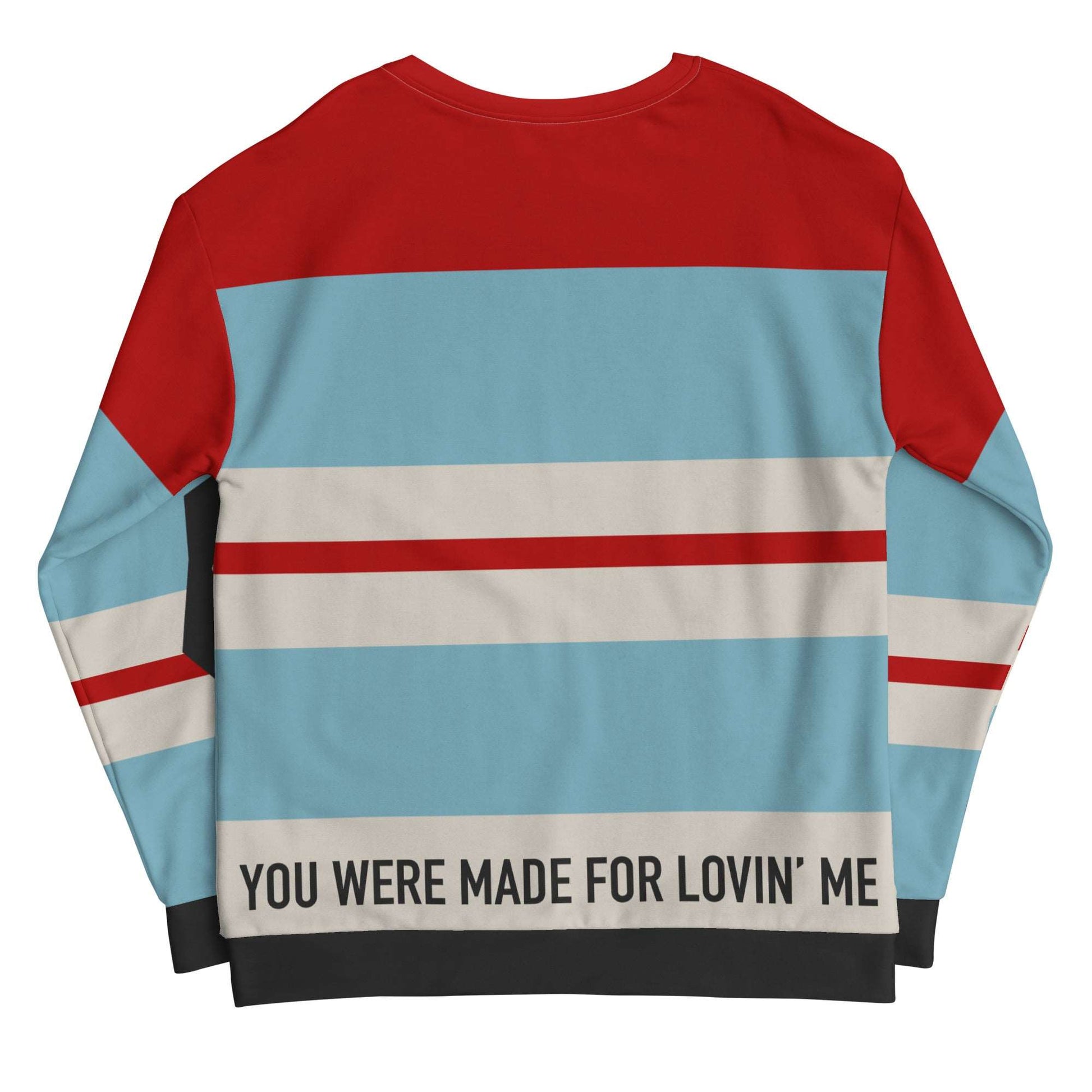 I Was Made For Lovin' You - Unisex Sweatshirt